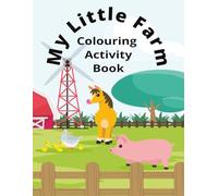 My Little Farm Colouring Book: Colouring pages for kids
