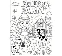 My little Farm: Discover the colorful life on the farm - with full cover to color in!