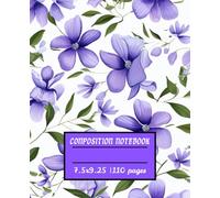 my Little flower Composition notebook110 pages: 110 Pages of Elegance for Notes, Ideas, and Creativity