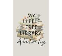 My Little Free Library Adventure Log