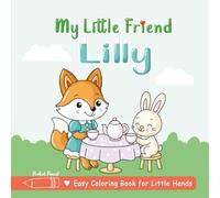 My Little Friend Lilly: Cute Coloring Book for Kids Ages 2-6 with Adorable Fox