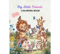 My Little Friends ,Animal Coloring Book for kids ages 2-6: Cute Puppies, Kittens, Bunnies and More - Easy and Fun Animal Coloring Pages for Toddlers and Preschoolers