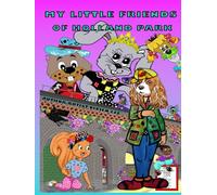 MY LITTLE FRIENDS OF HOLLAND PARK.