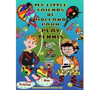 MY LITTLE FRIENDS OF HOLLAND PARK PLAY TENNIS.