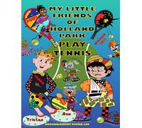 MY LITTLE FRIENDS OF HOLLAND PARK PLAY TENNIS.