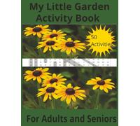 My Little Garden Activity Book For Adults and Seniors: Gardening Activity Book For Adults and Seniors