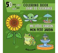 My Little Garden EN | Mon petit jardin FR: A Sweet and Fun Garden Coloring Book for Kids EN | Un livre de coloriage doux et ludique autour du jardin ... of 40 coloring books for children ages 3-10)