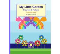 My Little Garden: Flowers & Nature Coloring Book for Kids Ages 3-6 - 80 Pages of Big, Easy Designs with Butterflies,: A Fun Flower Coloring Book for ... Outlines, Simple Shapes, 15 Free Drawing