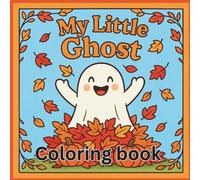 My Little Ghost coloring book: Cute little ghost on fall adventures