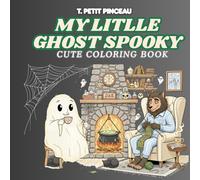MY LITTLE GHOST SPOOKY : cute coloring book: For children, teens and adults