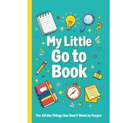 My Little Go to Book: A fun and colorful notebook for all the things you want to remember quickly | 6"x9" size, 110 pages.