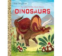 My Little Golden Book About Dinosaurs