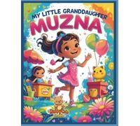 My Little Granddaughter Muzna: A Coloring Book of Joyful Adventures