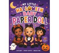 My Little Halloween Baby Paper Doll: Cute Baby Dress-Up Fun with 25+ Spooky Outfits and Accessories (My Little Baby Paper Doll Collection)