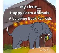 My Little Happy Farm Animals: A Coloring Book for Kids