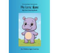 My Little Hippo: My First Coloring Books, ages 3 and up, 40 hippo pictures, perfect gift