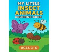 My Little Insects Coloring Book (Ages 3-6) (My Little Animals Coloring Book (Ages 3-6))