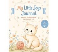 My Little Joys Journal: A Happy Reflection Book for Kids Ages 6-9