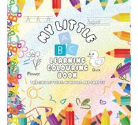 My Little Learning Colouring Book: Tracing Letters, Numbers And Shapes