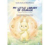 My Little Library of Courage (Vol. 2): 3-in-1 Feelings & Emotions Collection: Helping Little Sprouts Discover the Mindful Tools to Feel Safe, Steady, and Brave Every Day.