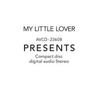 My Little Lover - Presents