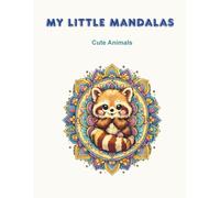 My Little Mandalas: Cute Animals Coloring Book: Sweet and Simple Mandala Designs for Kids and Families
