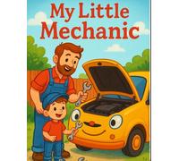 My Little Mechanic: Story and Activity book for kids who love cars