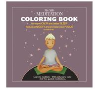 My Little Meditation, Coloring Book: For more CALM and better SLEEP. Reduce ANXIETY and increase your FOCUS