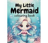 My Little Mermaid coloring book: A Magical Under the sea Mermaid Adventure for children ages 3-6 (My Colouring Adventures)