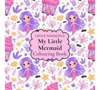 My Little Mermaid Coloring Book: Created especially for Toddlers and Preschoolers aged 2-6 | 30 Large Designs with Clear Outlines | 62 pages | Square ... Cover (Little Noodlings ~ Colouring Books)