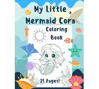My Little Mermaid Cora Coloring Book: Coloring Activity Book For Kids Ages 3+