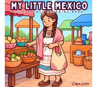 My Little Mexico: Cute & Easy Coloring Book: Simple & Cozy Mexican Inspired Designs with Bold Lines for All Ages.