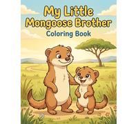 My Little Mongoose Brother: +50 Cute and Easy Designs with A sweet Savanna adventure The Perfect Sibling Activity Book for Big Brothers Welcoming a New Baby |Sibling Prep Gift for Boys Ages 4-8