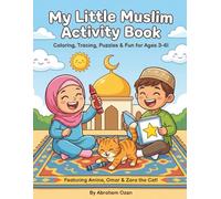 My Little Muslim Activity Book: Coloring, Tracing, Puzzles & Fun for Ages 3-6!