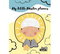 My Little Muslim Ramadan Planner for Kids: Ramadan Activities, Prayer & Qur’an Tracker, Coloring Pages and Daily Good Habits