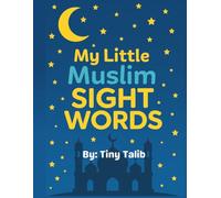 My Little Muslim Sight Words: 100 Easy Sight Words with Simple Islamic Sentences for Early Readers