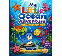 My Little Ocean Adventure: A Fun Ocean Animals Coloring Book for Kids Ages 3-8 | Cute Sea Creatures, Easy Large Pictures, Creative Learning & Relaxing Coloring Activities