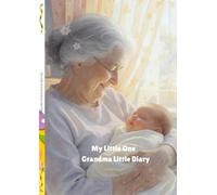 My Little One: Grandma Baby's Growth Diary