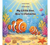 My Little One, You’re Fintastic: A Funny and Sweet Ocean Animal Picture Book for Babies and Toddlers (Puntastic Animals: Little Ocean)