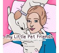 My Little Pet Friends: A cute coloring book for adults and kids