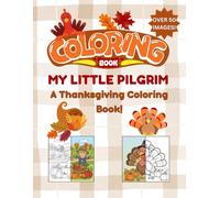 My Little Pilgrim: A Thanksgiving Coloring Book!