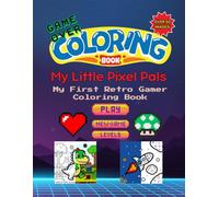 My Little Pixel Pals: A Retro Gamer Coloring Adventure!