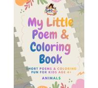 My Little Poem & Coloring Book: A Short Poem and Coloring Book for Kids Ages 4+