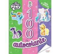 My Little Pony. 100 de autocolante. Jocuri si activitati