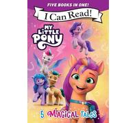 My Little Pony: 5 Magical Tales: A 5-in-1 Level One I Can Read Collection Ponies Unite, A New Adventure, Meet the Ponies of Maretime Bay, Cutie Mark Mix-Up, and Izzy Does it (I Can Read Level 1)