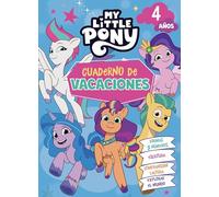 My Little Pony. Cuaderno de vacaciones - 4 años: Formas y números · Escritura · Comprensión lectora · Explorar el mundo (Altea)