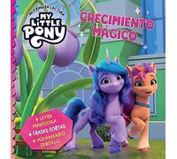 My Little Pony. Mi primera lectura - Crecimiento mágico: Letra mayúscula, frases cortas y vocabulario sencillo (Cuentos infantiles)