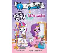 My Little Pony: Sister Switch (My Little Pony: I Can Read Comics, Level 1)