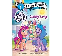 My Little Pony: Sunny's Day: New Series Icr Comics: 7 (My Little Pony: I Can Read Comics, Level 1)