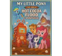 My Little Pony: The Great Hot Cocoa Flood of Ponyville